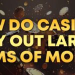 how do casinos pay out large sums of money